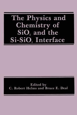 The Physics and Chemistry of SiO2 and the Si-SiO2 Interface - cover