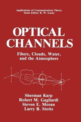 Optical Channels: Fibers, Clouds, Water, and the Atmosphere - cover