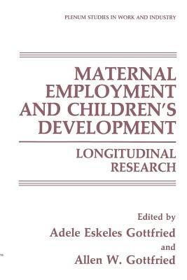Maternal Employment and Children’s Development: Longitudinal Research - cover