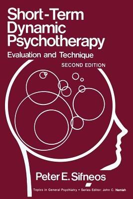 Short-Term Dynamic Psychotherapy: Evaluation and Technique - Peter E. Sifneos - cover