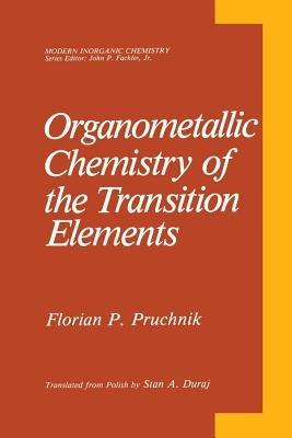 Organometallic Chemistry of the Transition Elements - Florian P. Pruchnik - cover