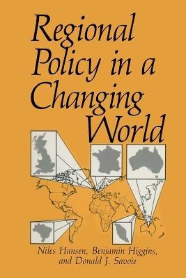 Regional Policy in a Changing World - Niles Hansen,Benjamin Higgins,Donald J. Savoie - cover