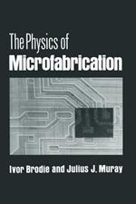 The Physics of Microfabrication
