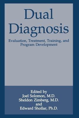 Dual Diagnosis: Evaluation, Treatment, Training, and Program Development - cover