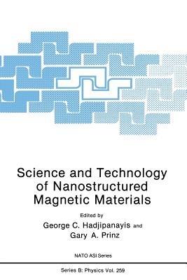 Science and Technology of Nanostructured Magnetic Materials - cover