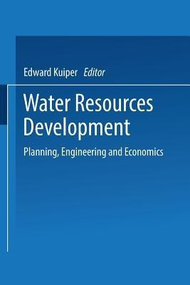 Water Resources Development: Planning, Engineering and Economics - Edward Kuiper - cover
