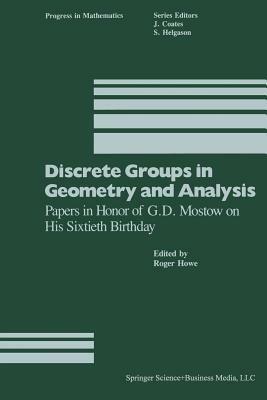 Discrete Groups in Geometry and Analysis: Papers in Honor of G.D. Mostow on His Sixtieth Birthday - Howe - cover
