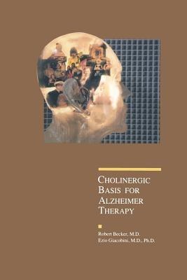 Cholinergic Basis for Alzheimer Therapy - Ezio Giacobini,Robert E. Becker - cover