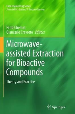 Microwave-assisted Extraction for Bioactive Compounds: Theory and Practice - cover