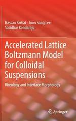 Accelerated Lattice Boltzmann Model for Colloidal Suspensions: Rheology and Interface Morphology