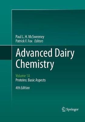 Advanced Dairy Chemistry: Volume 1A: Proteins: Basic Aspects, 4th Edition - cover