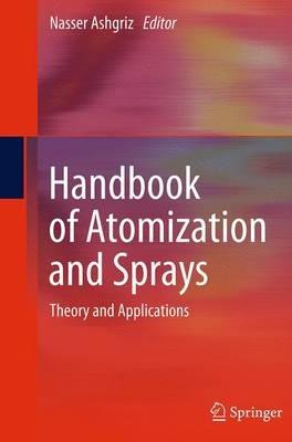 Handbook of Atomization and Sprays: Theory and Applications - cover