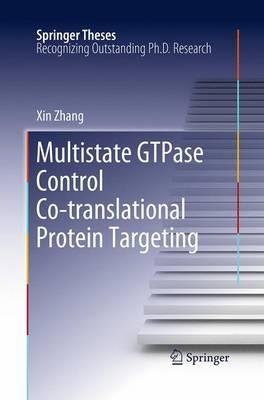 Multistate GTPase Control Co-translational Protein Targeting - Xin Zhang - cover
