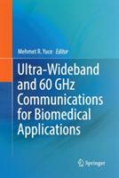 Ultra-Wideband and 60 GHz Communications for Biomedical Applications - cover