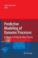 Predictive Modeling of Dynamic Processes: A Tribute to Professor Klaus Thoma