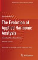 The Evolution of Applied Harmonic Analysis: Models of the Real World - Elena Prestini - cover