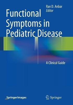 Functional Symptoms in Pediatric Disease: A Clinical Guide - cover