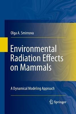 Environmental Radiation Effects on Mammals: A Dynamical Modeling Approach - Olga A. Smirnova - cover