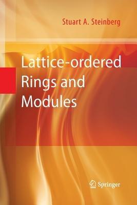 Lattice-ordered Rings and Modules - Stuart A. Steinberg - cover