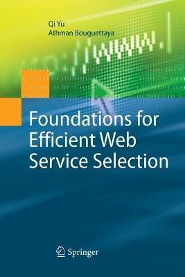 Foundations for Efficient Web Service Selection - Qi Yu,Athman Bouguettaya - cover