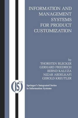Information and Management Systems for Product Customization - Thorsten Blecker,Gerhard Friedrich,Bernd Kaluza - cover