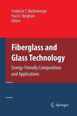 Fiberglass and Glass Technology: Energy-Friendly Compositions and Applications - cover