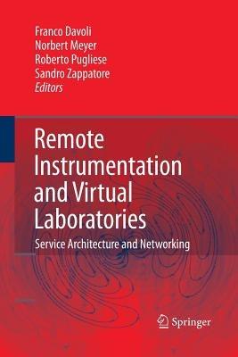 Remote Instrumentation and Virtual Laboratories: Service Architecture and Networking - cover