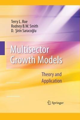 Multisector Growth Models: Theory and Application - Terry L. Roe,Rodney B. W. Smith,D. Sirin Saracoglu - cover