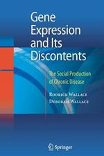 Gene Expression and Its Discontents: The Social Production of Chronic Disease
