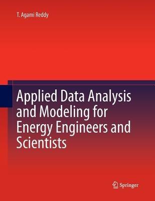 Applied Data Analysis and Modeling for Energy Engineers and Scientists - T. Agami Reddy - cover