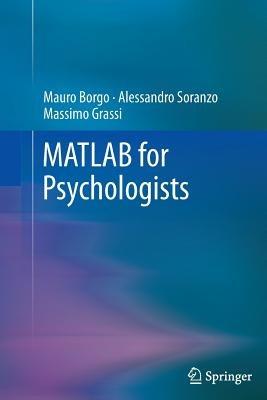 MATLAB for Psychologists - Mauro Borgo,Alessandro Soranzo,Massimo Grassi - cover