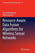 Resource-Aware Data Fusion Algorithms for Wireless Sensor Networks
