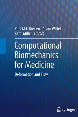 Computational Biomechanics for Medicine: Deformation and Flow - cover