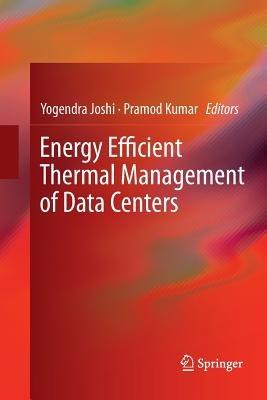 Energy Efficient Thermal Management of Data Centers - cover