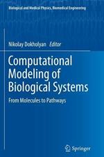 Computational Modeling of Biological Systems: From Molecules to Pathways