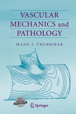 Vascular Mechanics and Pathology - Mano J. Thubrikar - cover