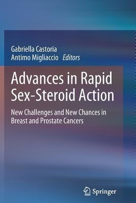Advances in Rapid Sex-Steroid Action: New Challenges and New Chances in Breast and Prostate Cancers - cover