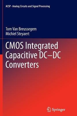 CMOS Integrated Capacitive DC-DC Converters - Tom Van Breussegem,Michiel Steyaert - cover