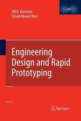 Engineering Design and Rapid Prototyping - Ali K. Kamrani,Emad Abouel Nasr - cover