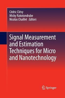 Signal Measurement and Estimation Techniques for Micro and Nanotechnology - cover