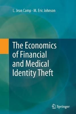 The Economics of Financial and Medical Identity Theft - L. Jean Camp,M. Eric Johnson - cover