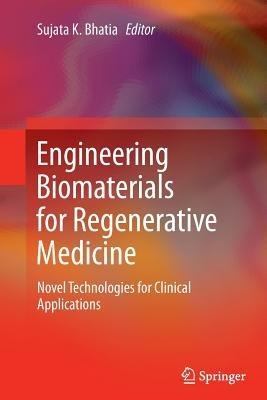 Engineering Biomaterials for Regenerative Medicine: Novel Technologies for Clinical Applications - cover