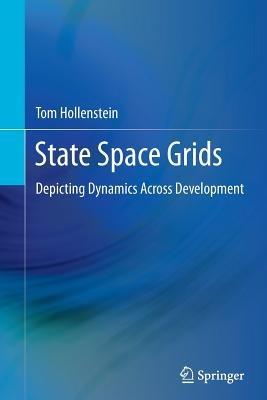 State Space Grids: Depicting Dynamics Across Development - Tom Hollenstein - cover