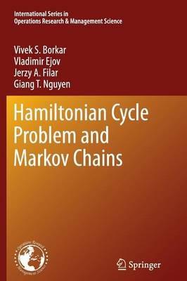 Hamiltonian Cycle Problem and Markov Chains - Vivek S. Borkar,Vladimir Ejov,Jerzy A. Filar - cover
