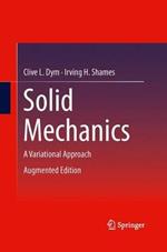 Solid Mechanics: A Variational Approach, Augmented Edition