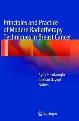 Principles and Practice of Modern Radiotherapy Techniques in Breast Cancer - cover