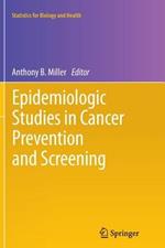 Epidemiologic Studies  in Cancer Prevention and Screening