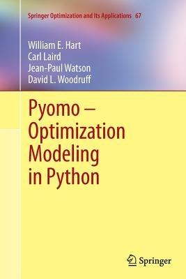 Pyomo – Optimization Modeling in Python - William E. Hart,Carl Laird,Jean-Paul Watson - cover