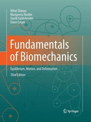 Fundamentals of Biomechanics: Equilibrium, Motion, and Deformation - Nihat Özkaya,Margareta Nordin,David Goldsheyder - cover