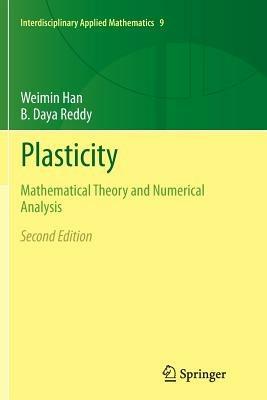 Plasticity: Mathematical Theory and Numerical Analysis - Weimin Han,B. Daya Reddy - cover